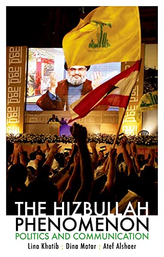 Imagen de archivo de The Hizbullah Phenomenon: Politics and Communication Format: Paperback a la venta por INDOO