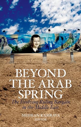 Stock image for Beyond the Arab Spring: The Evolving Ruling Bargain in the Middle East for sale by ThriftBooks-Dallas