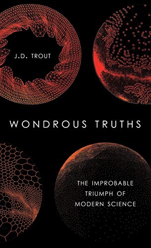 Beispielbild fr Wondrous Truths : The Improbable Triumph of Modern Science zum Verkauf von Better World Books