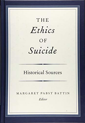 Stock image for The Ethics of Suicide: Historical Sources for sale by Revaluation Books