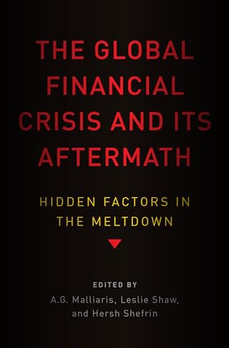 Imagen de archivo de The Global Financial Crisis and Its Aftermath: Hidden Factors in the Meltdown a la venta por Housing Works Online Bookstore