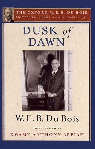 Beispielbild fr Dusk of Dawn (The Oxford W. E. B. Du Bois) zum Verkauf von Ergodebooks