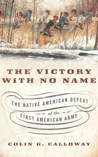 Beispielbild fr The Victory with No Name: The Native American Defeat of the First American Army zum Verkauf von SecondSale