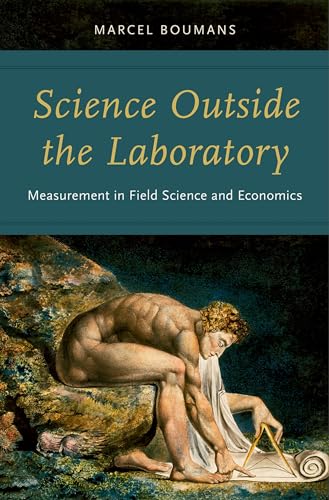 Beispielbild fr SCIENCE OUTSIDE THE LABORATORY: Measurement in Field Science and Economics zum Verkauf von North Country Books