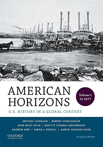 Beispielbild fr American Horizons : U. S. History in a Global Context, Volume I: To 1877 zum Verkauf von Better World Books