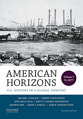 9780199389315: American Horizons: U.S. History in a Global Context, Volume I: To 1877