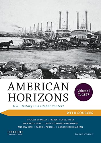 Beispielbild fr American Horizons: U.S. History in a Global Context, Volume I: To 1877, with Sources zum Verkauf von Ergodebooks