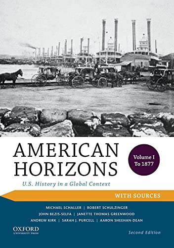 9780199389339: American Horizons: U.S. History in a Global Context with Sources, to 1877
