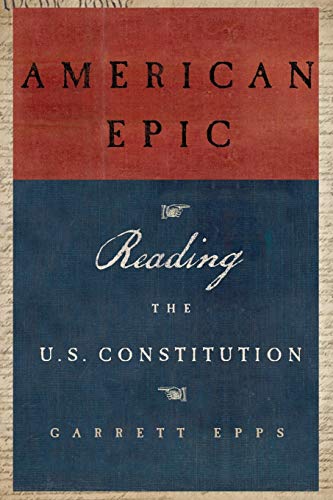 Beispielbild fr American Epic : Reading the U. S. Constitution zum Verkauf von Better World Books