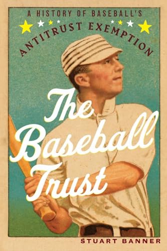 Imagen de archivo de The Baseball Trust: A History of Baseball's Antitrust Exemption a la venta por GF Books, Inc.