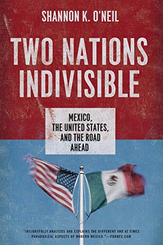 Stock image for Two Nations Indivisible: Mexico, the United States, and the Road Ahead (Council on Foreign Relations (Oxford)) for sale by Wonder Book