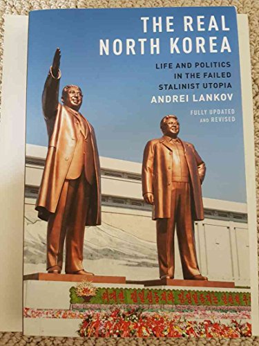 Beispielbild fr The Real North Korea: Life and Politics in the Failed Stalinist Utopia zum Verkauf von BooksRun