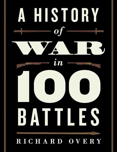 Imagen de archivo de A History of War in 100 Battles a la venta por Bellwetherbooks
