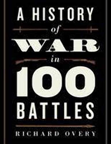 9780199390717: A History of War in 100 Battles