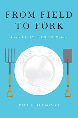 9780199391684: From Field to Fork: Food Ethics for Everyone