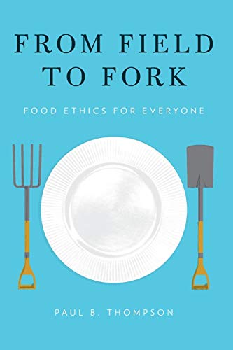 Beispielbild fr From Field to Fork : Food Ethics for Everyone zum Verkauf von Better World Books