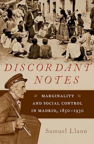 Stock image for Discordant Notes: Marginality and Social Control in Madrid, 1850-1930 (Currents in Latin American and Iberian Music) for sale by GoldBooks