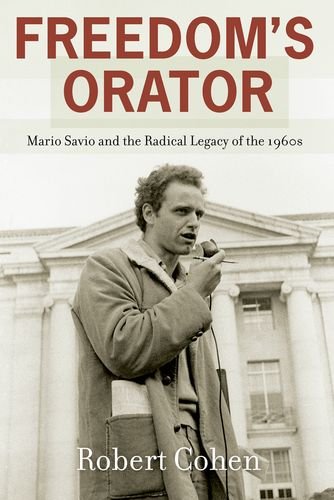 9780199392902: Freedom's Orator: Mario Savio and the Radical Legacy of the 1960s