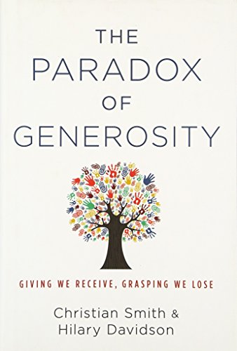 Beispielbild fr The Paradox of Generosity : Giving We Receive, Grasping We Lose zum Verkauf von Better World Books