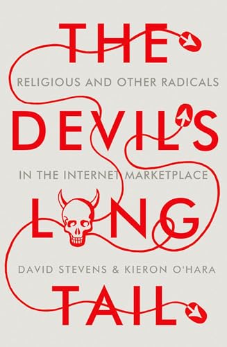 Imagen de archivo de The Devil's Long Tail: Religious and Other Radicals in the Internet Marketplace a la venta por Wonder Book