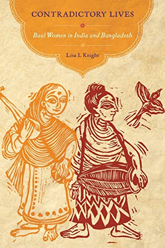 9780199396849: Contradictory Lives: Baul Women In India And Bangladesh