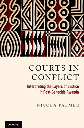 9780199398195: Courts in Conflict: Interpreting the Layers of Justice in Post-Genocide Rwanda
