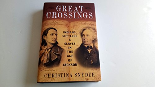 Stock image for Great Crossings: Indians, Settlers, and Slaves in the Age of Jackson for sale by SecondSale