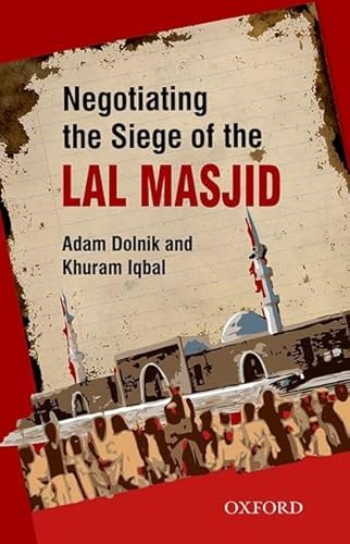 Stock image for NEGOTIATING THE SIEGE OF THE LAL MASJID for sale by Books Puddle