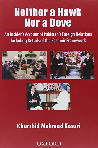 Stock image for Neither a Hawk Nor a Dove: An Insider's Account of Pakistan's Foreign Relations for sale by AwesomeBooks