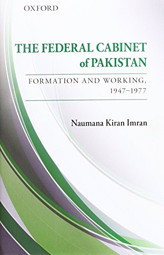 9780199403370: The Federal Cabinet of Pakistan: Formation and Working, 1947-1977