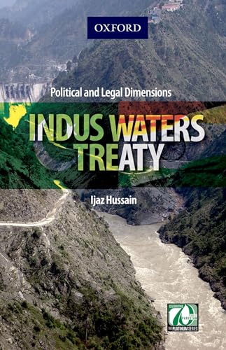 9780199403547: Indus Waters Treaty: Political and Legal Dimensions