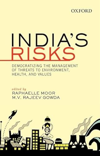 9780199450459: India's Risks: Democratizing the Management of Threats to Environment, Health, and Values