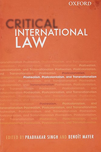 Beispielbild fr Critical International Law:Postrealism, Postcolonialism, and Transnationalism. zum Verkauf von Anybook.com