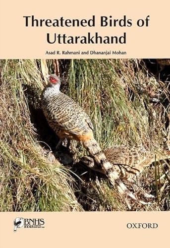 9780199451340: Threatened Birds Of Uttarakhand