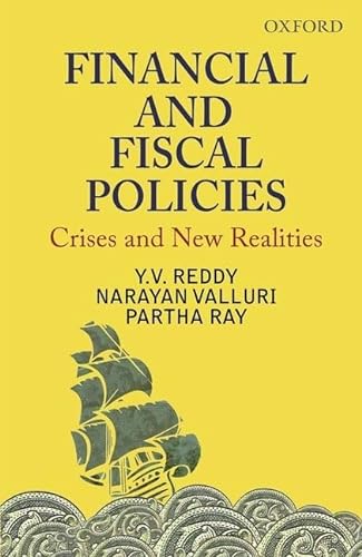 9780199452651: Financial And Fiscal Policies C: Crises and New Realities