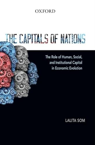 Stock image for The Capitals of Nations: The Role of Human, Social, and Institutional Capital in Economic Evolution for sale by Powell's Bookstores Chicago, ABAA