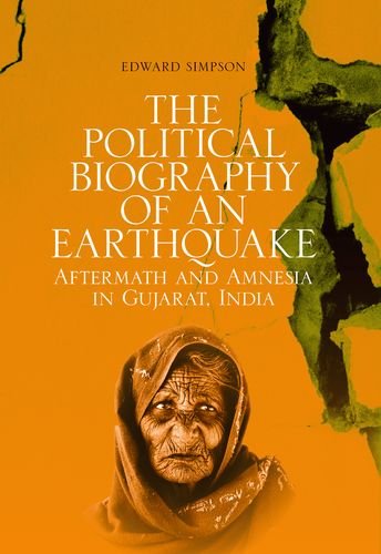 Stock image for Political Biography Of An Earthquake: Aftermath And Amnesia In Gujarat, India for sale by Kanic Books