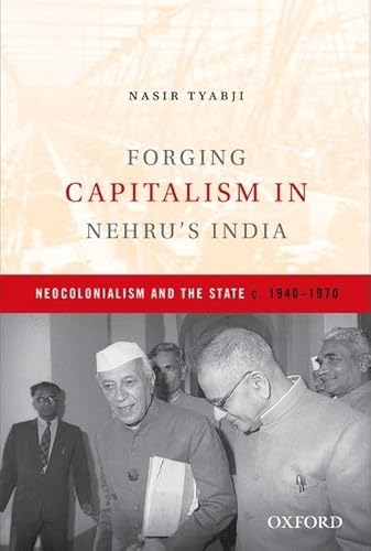 Beispielbild fr Forging Capitalism in Nehru's India zum Verkauf von Blackwell's