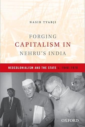 Stock image for Forging Capitalism in Nehru&acirc;s India for sale by Books Puddle
