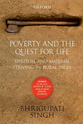 9780199459667: Poverty and the Quest for Life: Spiritual and Material Striving in Rural India