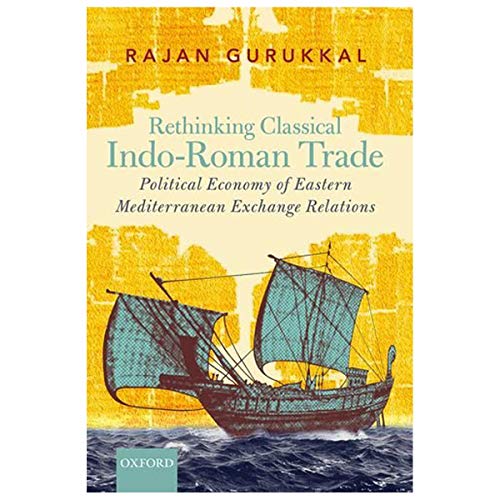 9780199460854: Rethinking Classical Indo-Roman Trade: Political Economy of Eastern Mediterranean Exchange Relations