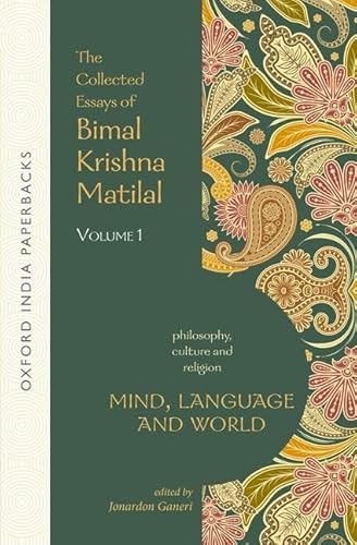 Imagen de archivo de Mind, Language and World: The Collected Essays of Bimal Krishna Matilal Volume I: 1 a la venta por Books Puddle