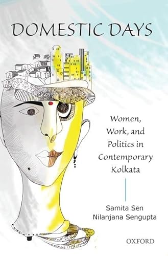 Stock image for Domestic Days: Women, Work, and Politics in Contemporary Kolkata for sale by Books Puddle