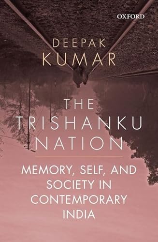 Imagen de archivo de The Trishanku Nation : Memory, Self, and Society in Contemporary India a la venta por Books Puddle