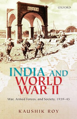 Stock image for India and World War II: War, Armed Forces, and Society, 1939-45