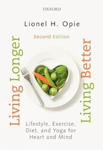 Stock image for Living Longer, Living Better: Lifestyle, exercise, diet and yoga for heart and mind for sale by Books Puddle