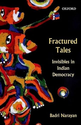 9780199466283: Fractured Tales: Invisibles in Indian Democracy
