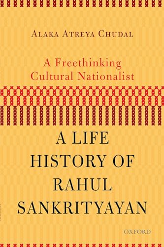 9780199466870: A Freethinking Cultural Nationalist: A Life History of Rahul Sankrityayan