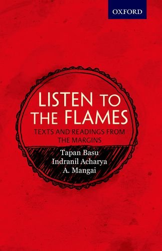 9780199467600: LISTEN TO THE FLAMES: TEXTS AND READINGS