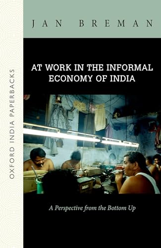 Stock image for At Work in the Informal Economy of India for sale by Books Puddle